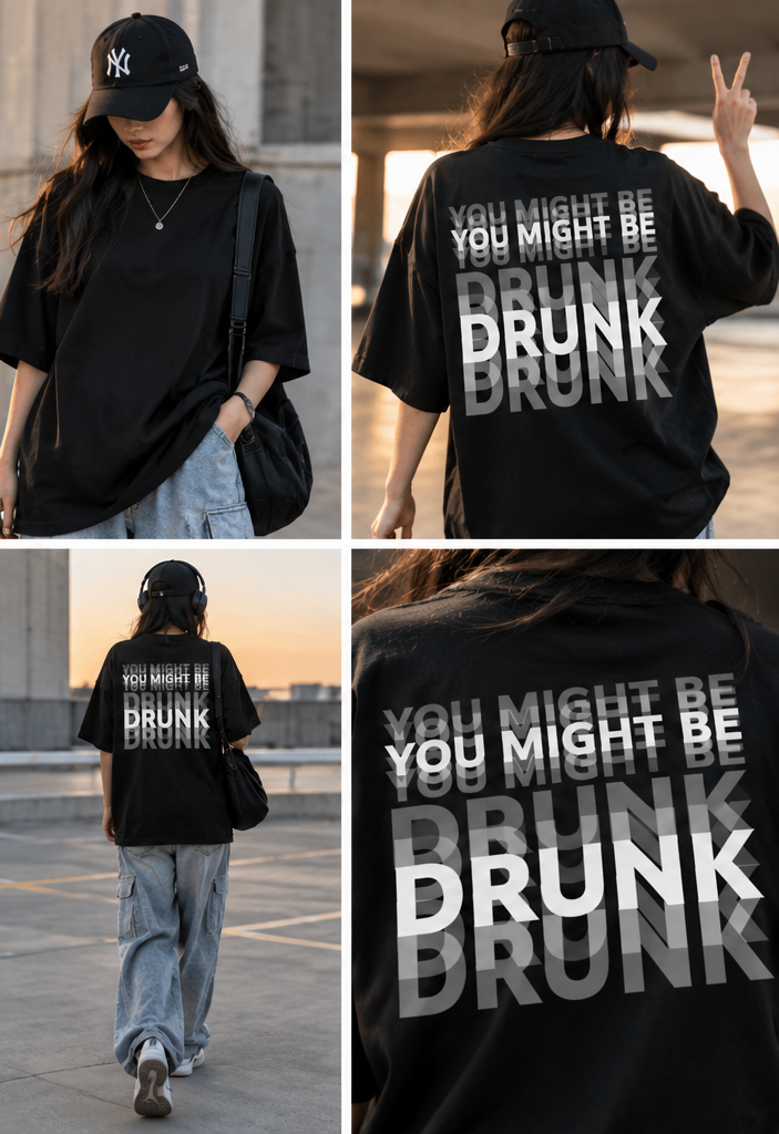 YOU MIGHT BE DRUNK T-SHIRT