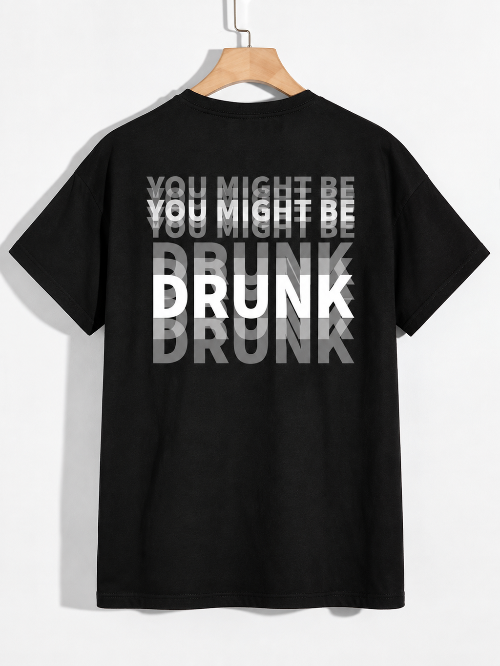 YOU MIGHT BE DRUCK T SHIRT | BACK SIDE PRINTED