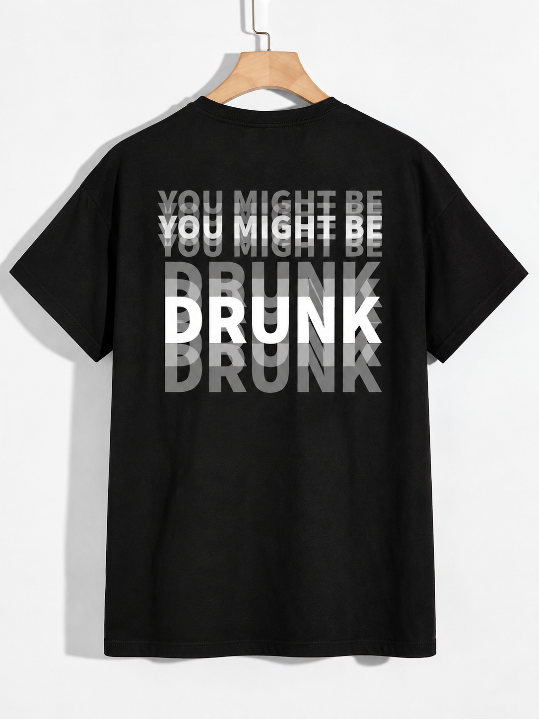 YOU MIGHT BE DRUCK T SHIRT | BACK SIDE PRINTED