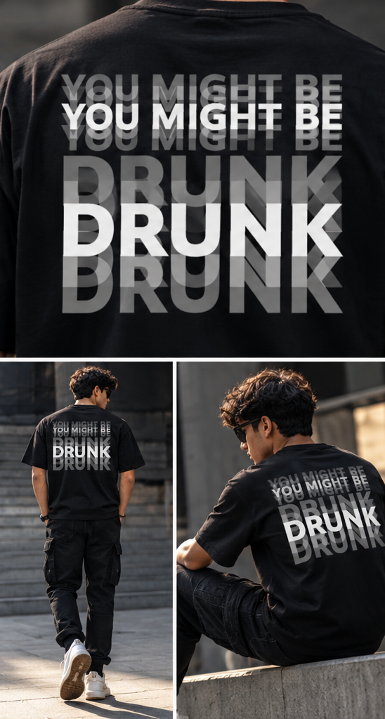 YOU MIGHT BE DRUNK T-SHIRT