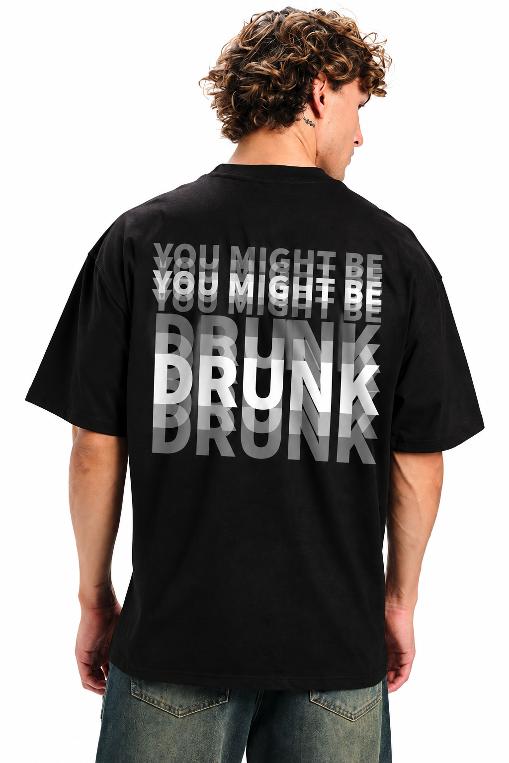 YOU MIGHT BE DRUCK T SHIRT | BACK SIDE PRINTED